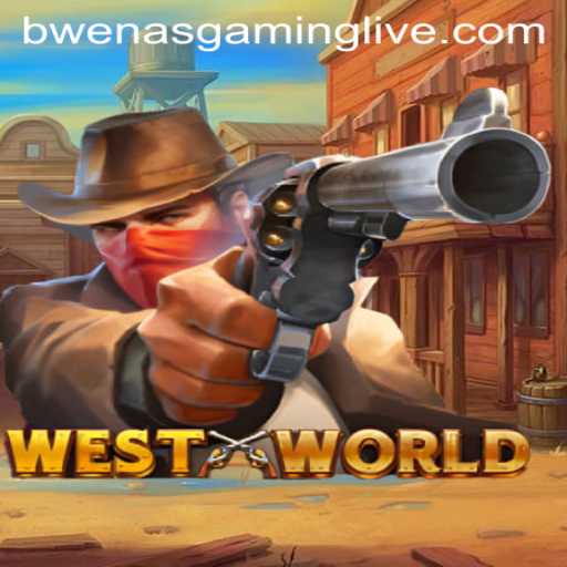 Exploring WestWorld: A Thrilling Adventure with BwenasGaming
